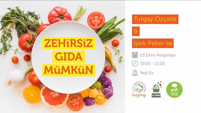 Zehirsiz Gıda Mümkün Diyenler Buluşuyor